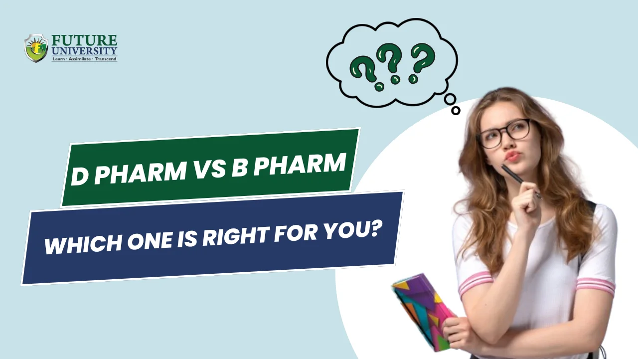 D Pharm vs B Pharm to choose the right pharmacy course